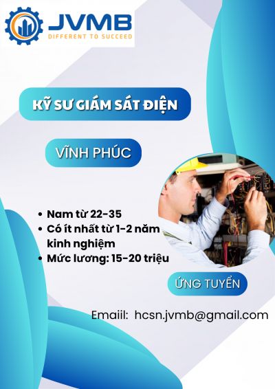 TUYỂN DỤNG KỸ SƯ GI&Aacute;M S&Aacute;T ĐIỆN (L&Agrave;M VIỆC TẠI VĨNH PH&Uacute;C)