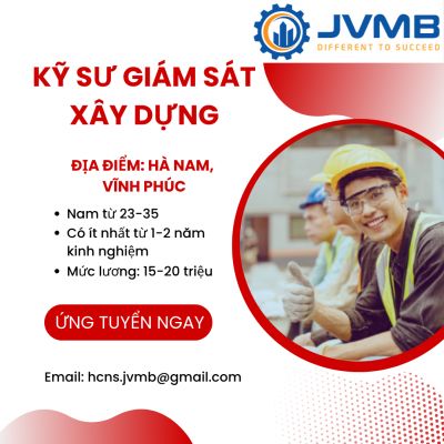 TUYỂN DỤNG KỸ SƯ GI&Aacute;M S&Aacute;T X&Acirc;Y DỰNG (L&Agrave;M VIỆC TẠI H&Agrave; NAM, VĨNH PH&Uacute;C)
